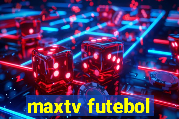 maxtv futebol